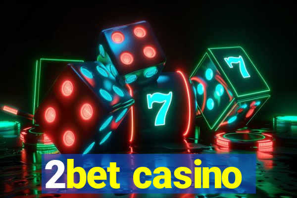 2bet casino